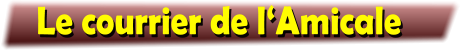 Le courrier de l�Amicale