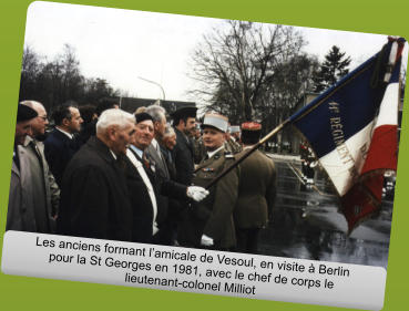 Les anciens formant lamicale de Vesoul, en visite  Berlin pour la St Georges en 1981, avec le chef de corps le lieutenant-colonel Milliot