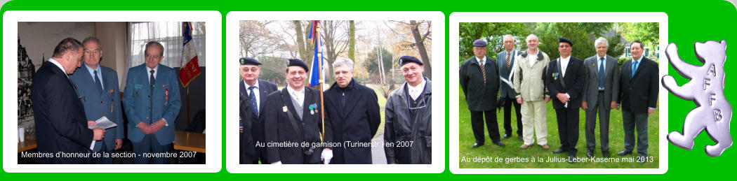 Membres dhonneur de la section - novembre 2007 Au cimetire de garnison (Turinerstr.) en 2007 Au dpt de gerbes  la Julius-Leber-Kaserne mai 2013