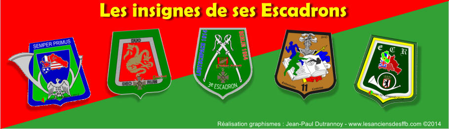 Les insignes de ses Escadrons Ralisation graphismes : Jean-Paul Dutrannoy - www.lesanciensdesffb.com 2014